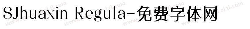 SJhuaxin Regula字体转换